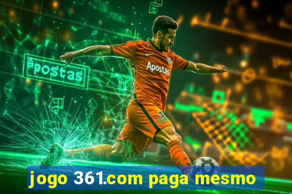 jogo 361.com paga mesmo